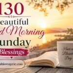 130-beautiful-good-morning-sunday-blessings-to-end-stress-and-fill-your-day-with-joy