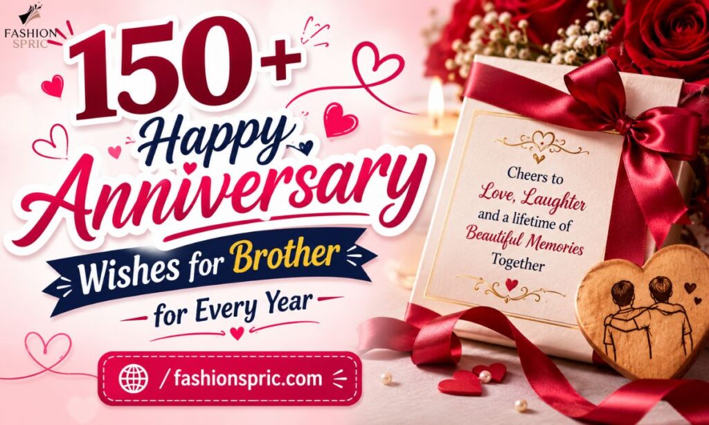150+ Happy Anniversary Wishes for Brother for Every Year
