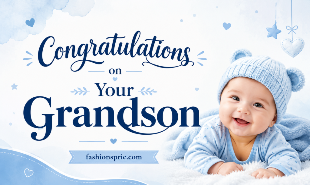 190-heartwarming-congratulations-on-your-grandson-wishes-that-will-melt-every-heart