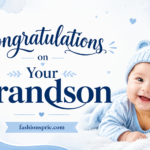 190-heartwarming-congratulations-on-your-grandson-wishes-that-will-melt-every-heart